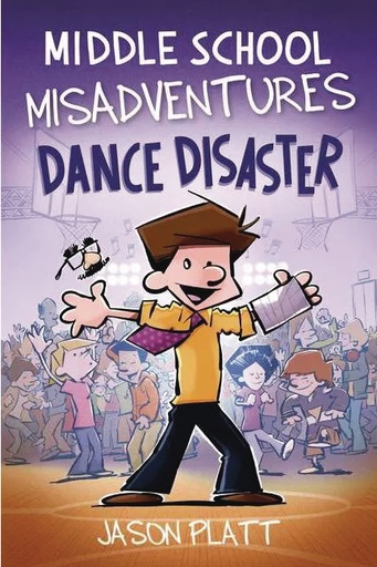 MIDDLE SCHOOL MISADVENTURES 03 DANCE DISASTER