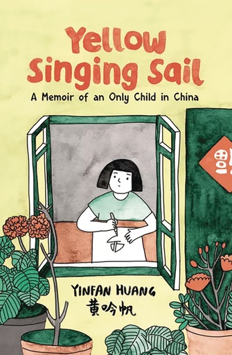 YELLOW SINGING SAIL MEMOIR AN ONLY CHILD IN CHINA