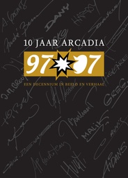 10 jaar Arcadia - Een decennium in beeld en verhaal