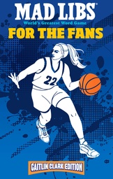 MAD LIBS FOR FANS CAITLIN CLARK EDITION