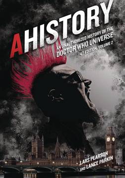 AHISTORY UNAUTH HIST OF DOCTOR WHO UNIVERSE 4TH ED 02