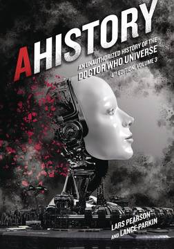 AHISTORY UNAUTH HIST OF DOCTOR WHO UNIVERSE 4TH ED 03