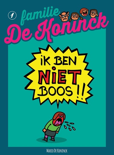 Familie De Koninck 1 Ik ben NIET boos!