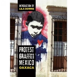 PROTEST GRAFFITI MEXICO OAXACA HC