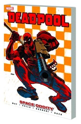 DEADPOOL 07 SPACE ODDITY