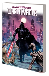 STAR WARS DARTH VADER BY GREG PAK 08 DARK DROIDS