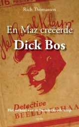 Dick Bos - En Maz creeerde Dick Bos (AA 24.95)