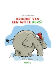 Elly de Olifant 4 Droomt van een witte Kerst PRENTENBOEK