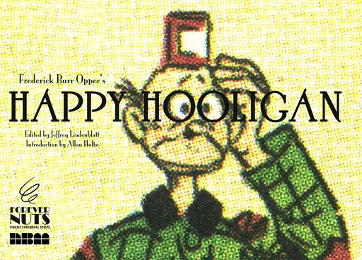 FOREVER NUTS PRESENTS HAPPY HOOLIGAN HC