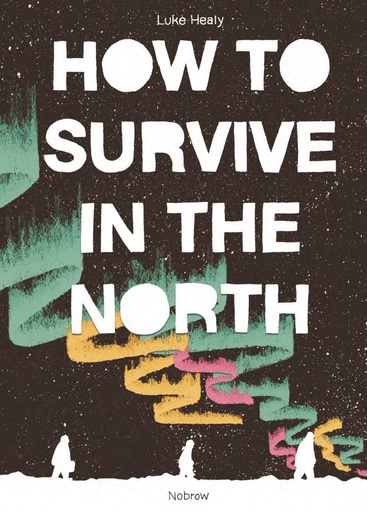 HOW TO SURVIVE IN THE NORTH