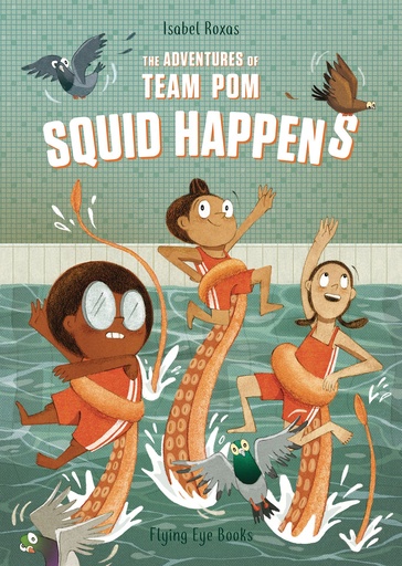 ADVENTURES OF TEAM POM 01 SQUID HAPPENS