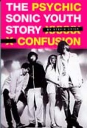 PSYCHIC CONFUSION SONIC YOUTH