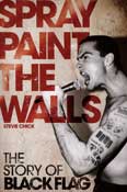 SPRAY PAINT THE WALLS STORY OF BLACK FLAG