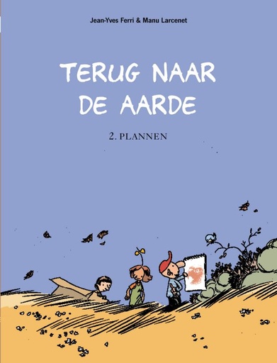 Terug op aarde 2 Plannen