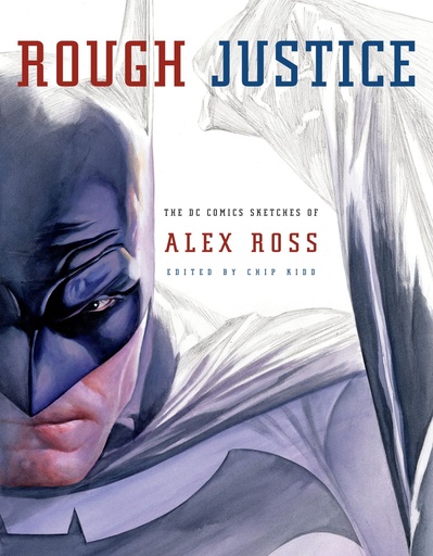 ROUGH JUSTICE DC COMIC SKETCHES OF ALEX ROSS