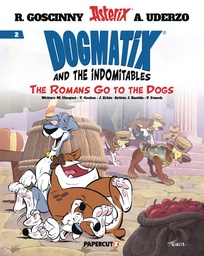 DOGMATIX & INDOMITABLES HC 02 ROMANS GO TO DOGS