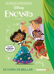NEW ADVENTURES OF ENCANTO 01 TIME TO SHINE (SPANISH)