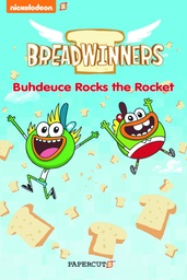 BREADWINNERS 02 BUHDEUCE ROCKS THE ROCKET