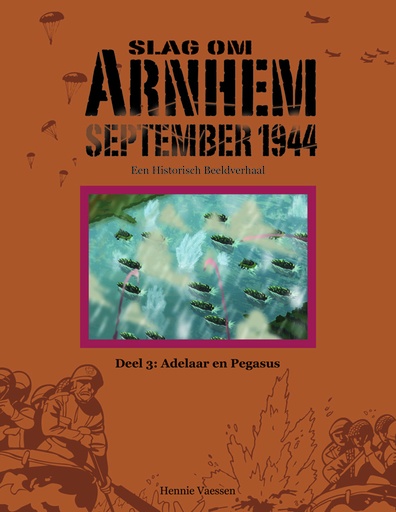 Slag om Arnhem 3 Adelaar en Pegasus