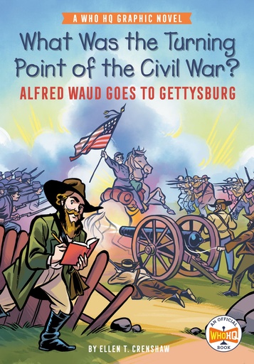 TURNING POINT OF CIVIL WAR WAUD GOES TO GETTYSBURG