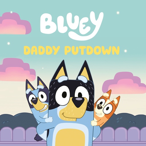 BLUEY DADDY PUTDOWN