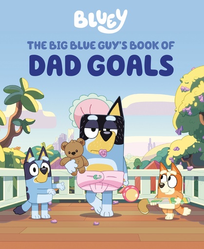 BLUEY BIG BLUE GUYS BOOK OF DAD GOALS