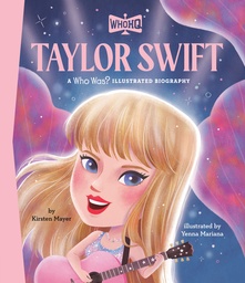 TAYLOR SWIFT A WHO WAS  ILLUSTRATED BIOGRAPHY