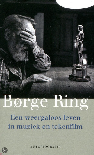 Borge Ring Autobio - Weergaloos leven in muziek en tekenfilm
