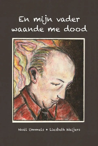 En mijn vader waande mij dood