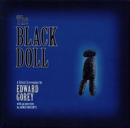 BLACK DOLL A SILENT SCREENPLAY BY EDWARD GOREY