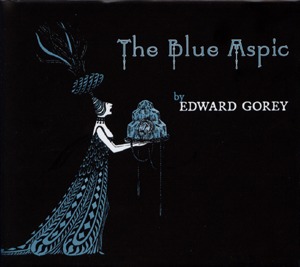 EDWARD GOREY THE BLUE ASPIC