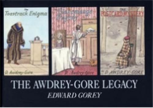 EDWARD GOREY THE AWDREY-GORE LEGACY