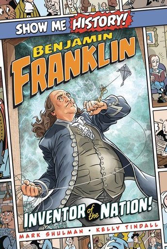 SHOW ME HISTORY BENJAMIN FRANKLIN