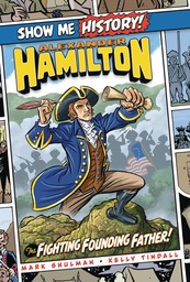 SHOW ME HISTORY ALEXANDER HAMILTON FIGHTING FOUNDING FATH
