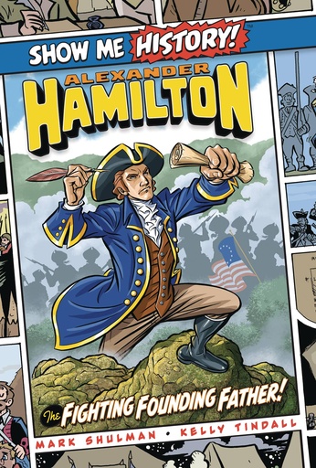 SHOW ME HISTORY ALEXANDER HAMILTON FIGHTING FOUNDING FATH