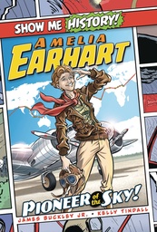 SHOW ME HISTORY AMELIA EARHART PIONEER IN SKY