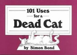 101 USES FOR A DEAD CAT