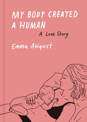 MY BODY CREATED A HUMAN A LOVE STORY