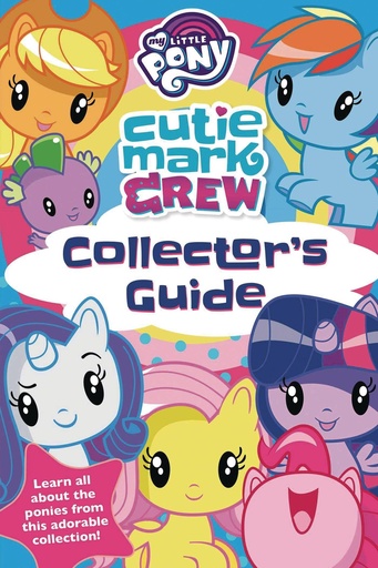 MY LITTLE PONY CUTIE MARK CREW COLLECTORS GUIDE