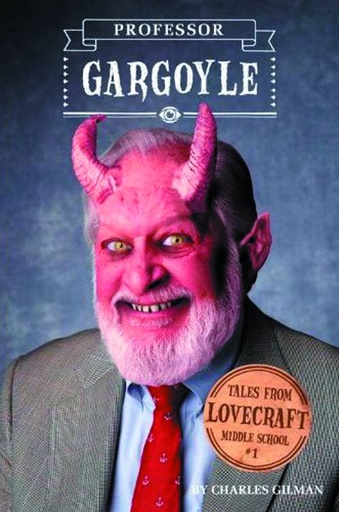 TALES FROM LOVECRAFT MIDDLE SCHOOL 1 PROFESSOR GARGOYLE