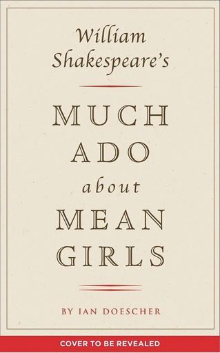 WILLIAM SHAKESPEARE MUCH ADO ABOUT MEAN GIRLS HC