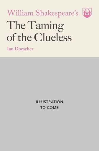 WILLIAM SHAKESPEARE TAMING OF CLUELESS HC