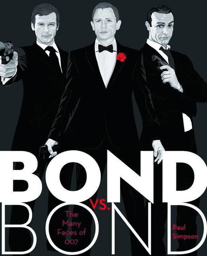 BOND VS. BOND GIRLS GUNS GADGETS &THE GUY