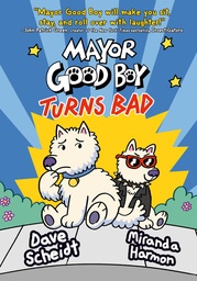 MAYOR GOOD BOY TURNS BAD HC