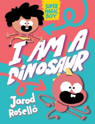 SUPER MAGIC BOY I AM A DINOSAUR HC