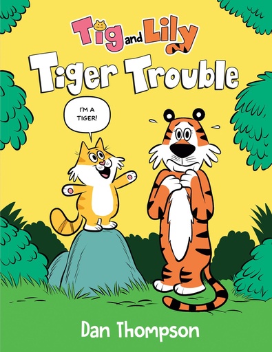 TIG AND LILY BOOK 01 TIGER TROUBLE