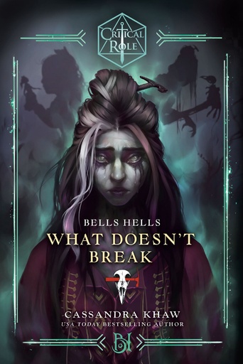 CRITICAL ROLE BELLS HELLSWHAT DOESN T BREAK