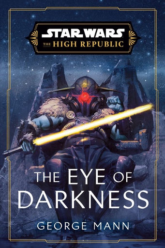 STAR WARS THE EYE OF DARKNESS (THE HIGH REPUBLIC)