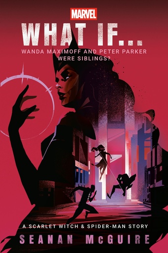 MARVEL WHAT IF WANDA MAXIMOFF AND PETER PARKER WERE SIBLINGS