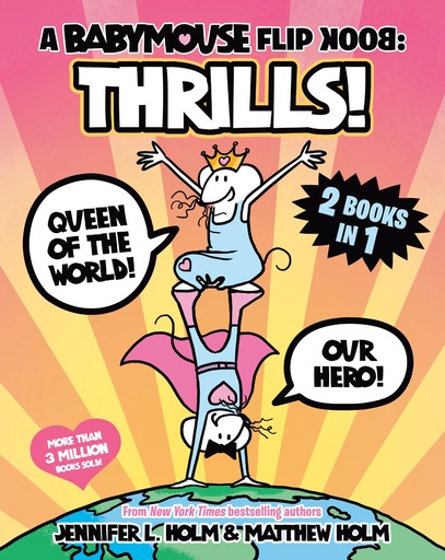 A BABYMOUSE FLIP BOOK THRILLS (QUEEN OF WORLD + OUR HERO)